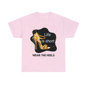 Life is Short: Wear the Heels