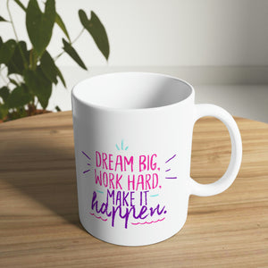 Make it Happen Ceramic Mug