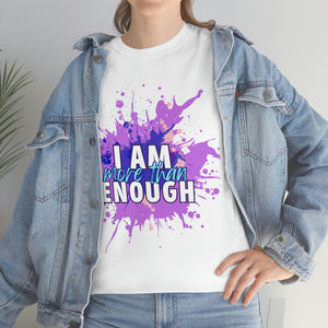 I am More than Enough T-shirt