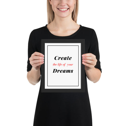 Create the Life of Your Dreams Framed Print